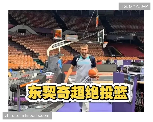 克勒贝尔盛赞东契奇传球神准投篮无解队友轻松吃饼全场惊叹